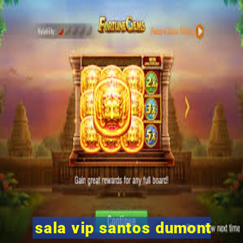 sala vip santos dumont